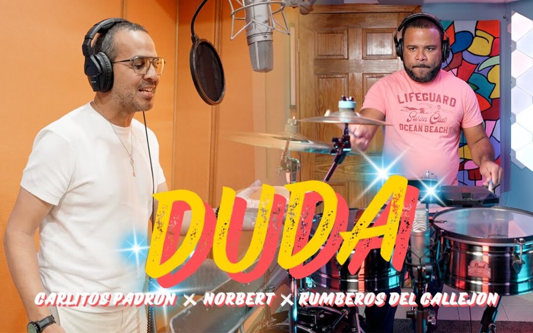 Duda – Carlitos Padrón & Rumberos Del Callejón Ft. Norbert