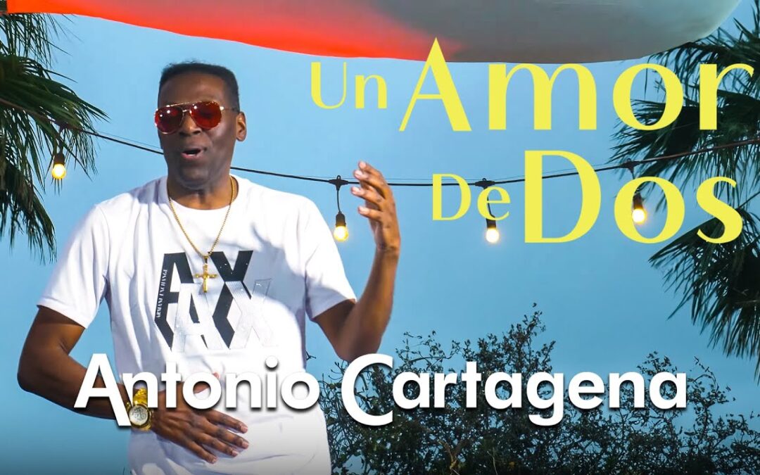 UN AMOR DE DOS (BACHATA) – ANTONIO CARTAGENA