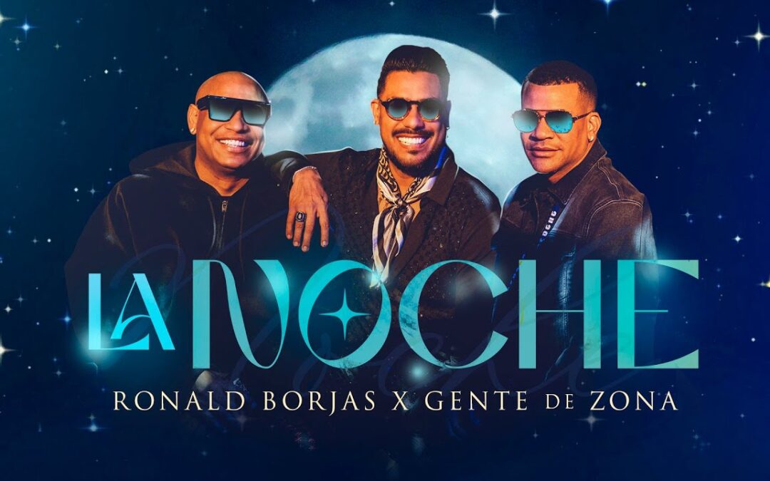 LA NOCHE | Ronald Borjas & Gente De Zona ( VIDEO OFICIAL )