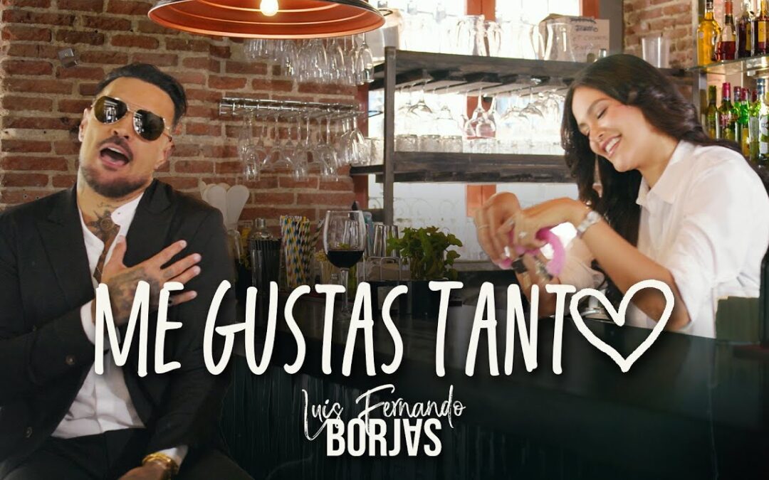 Luis Fernando Borjas – Me Gustas Tanto (Video Oficial)